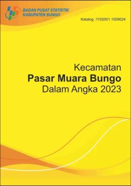 Kecamatan Pasar Muara Bungo Dalam Angka 2023