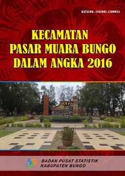 Kecamatan Pasar Muara Bungo Dalam Angka 2016