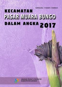 Kecamatan Pasar Muara Bungo Dalam Angka 2017