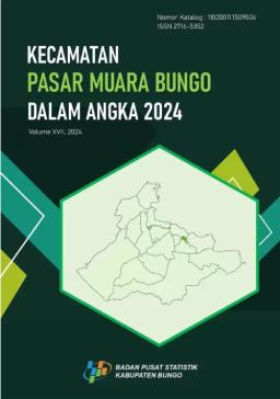 Kecamatan Pasar Muara Bungo Dalam Angka 2024